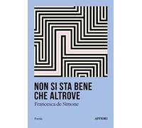 Non si sta bene che altrove