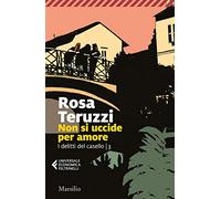Non si uccide per amore. I delitti del casello (Vol. 3)