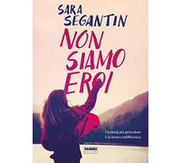 Non siamo eroi