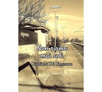 Non siamo mai soli