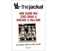 Non siamo mai stati bravi a giocare a pallone. Così abbiamo aperto un canale YouTube