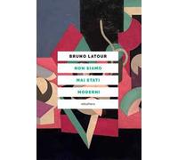 Non siamo mai stati moderni. Nuova ediz.