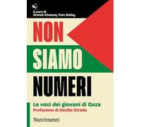Non siamo numeri. Le voci dei giovani di Gaza