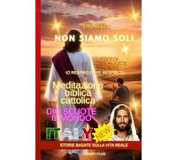 Non siamo soli. Yeshua di Nazareth Ti ama 30 giorni di devozioni per guarire, rafforzare l'anima e abbracciare la speranza: DIO SCUOTE IL MONDO STORIE BASATE SULLA VITA REALE