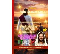 Non siamo soli - Yeshua di Nazareth Ti amo: Bibbia Cattolica Universale PROFEZIA 2026: Una meditazione di 30 giorni per guarire, rafforzare l'anima e abbracciare la speranza. E troverai molti segreti