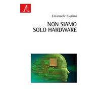 Non siamo solo hardware