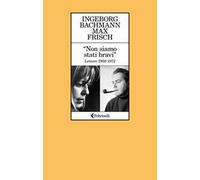 «Non siamo stati bravi». Lettere 1958-1972
