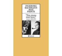 «Non siamo stati bravi». Lettere 1958-1972 - 2026 - Feltrinelli
