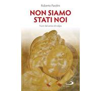 Non siamo stati noi. Fuori dal senso di colpa