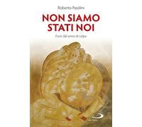 Non siamo stati noi. Fuori dal senso di colpa