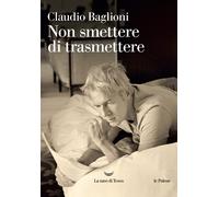 Non smettere di trasmettere - Baglioni Claudio