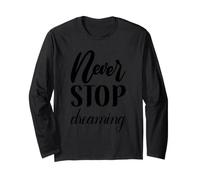 Non Smettere mai di Sognare Inspirational Cursive Typography Maglia a Manica