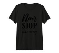 Non Smettere mai di Sognare Inspirational Cursive Typography Maglietta Premium