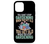 Non smetti di fare giardinaggio quando ottieni una vecchia piantagione di giardinaggio Custodia per iPhone 12/12 Pro