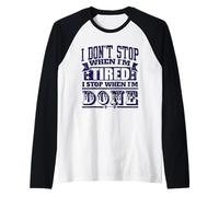Non smetto quando sono stanco, smetto quando ho finito Maglia con Maniche Raglan