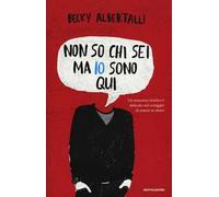 Non so chi sei ma io sono qui