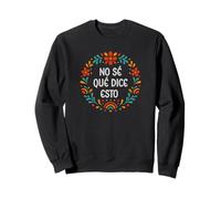 "Non so cosa dice questo" divertente e carino spagnolo Word Art Felpa