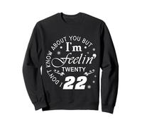 Non so di Te, ma Mi Sento ventidue Felpa