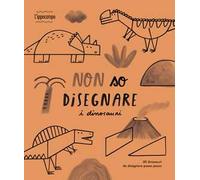 Non so disegnare i dinosauri. Ediz. illustrata