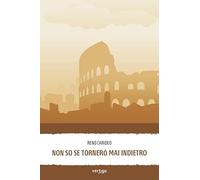 Non so se tornerò mai indietro