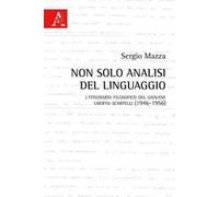 Non solo analisi del linguaggio. L'itinerario filosofico del giovane Uberto Scarpelli (1946-1956)