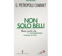 Non solo belli. Beati quelli che sogneranno insieme ai figli