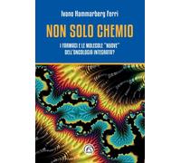 Non solo chemio. I farmaci e le molecole «nuove» dell'oncologia integrata?...