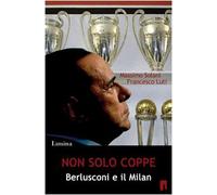 Non solo coppe. Berlusconi e il Milan