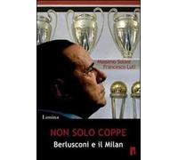 Non solo coppe. Berlusconi e il Milan
