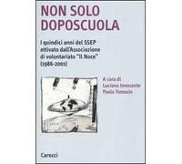 Non solo doposcuola. I quindici anni del SSEP attivato dall'associazione di volontariato «Il Noce» (1986-2001)