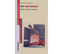 Non solo farmaci. Pillole e parole in terapia