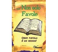 Non solo favole. Ogni favola è un gioco