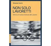 Non solo lavoretti. Verso un nuovo statuto del lavoro