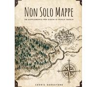 Non Solo Mappe: 60 luoghi per Game Master, con mappa su griglia e tre spunti pronti - 10 ambienti per giochi di ruolo da tavolo