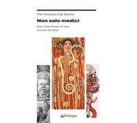 Non solo medici. Brevi istantanee tra arte, storia e attualità
