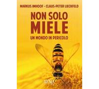 Non solo miele. Un mondo in pericolo