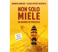 Non solo miele. Un mondo in pericolo. Con DVD video