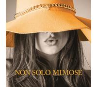 Non solo mimose. Ediz. illustrata