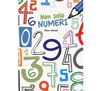 Non solo numeri. Con adesivi. Ediz. a colori