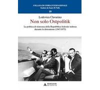 Non solo Ostpolitik. La politica di sicurezza della Repubblica federale tedesca durante la distensione (1967-1975)
