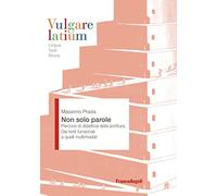 Non solo parole. Percorsi di didattica della scrittura. Dai testi funzionali a quelli multimodali