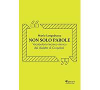 Non solo parole. Vocabolario tecnico-storico del dialetto di Cropalati
