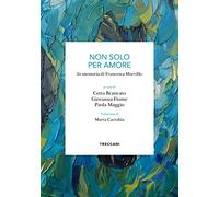 Non solo per amore. In memoria di Francesca Morvillo