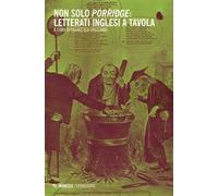 Non solo porridge. Letterati inglesi a tavola