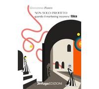 Non solo profitto. Quando il marketing incontra l'etica