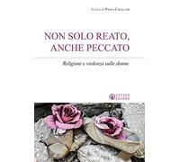 Non solo reato, anche peccato: Religioni e violenza sulle donne