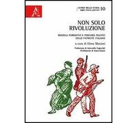 Non solo rivoluzione. Modelli formativi e percorsi politici delle patriote italiane