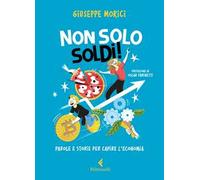 Non solo soldi! Parole e storie per capire l'economia