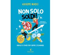 Non solo soldi Parole e storie per capire l'economia - 2023 - Fe