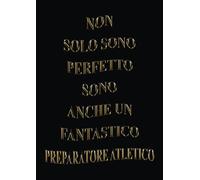 Non Solo Sono Perfetto Sono Anche Un Fantastico Preparatore Atletico: Agenda 2023-2024 Settimanale e Giornaliera Grande Formato |24 Mesi, Pianificatore a 2 anni (Regalo per preparatore atletico)